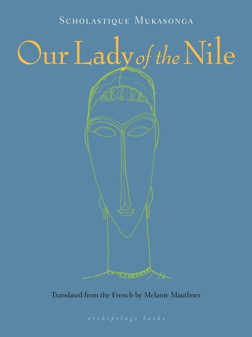 Title details for Our Lady of the Nile by Scholastique Mukasonga - Available
